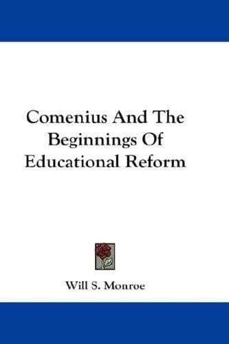 Comenius and the Beginnings of Educational Reform