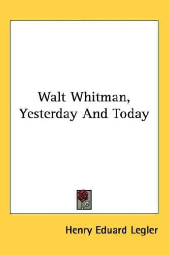 Walt Whitman, Yesterday & Today