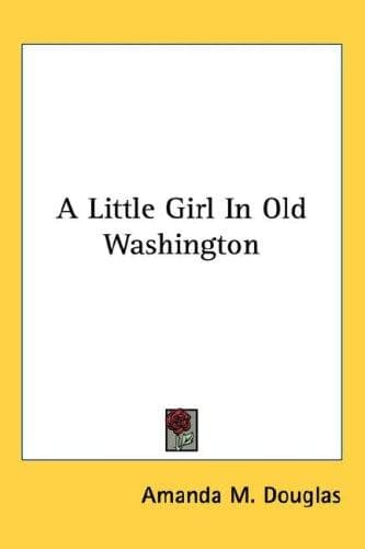 A Little Girl in Old Washington