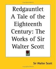 Redgauntlet: A Tale of the Eighteenth Century