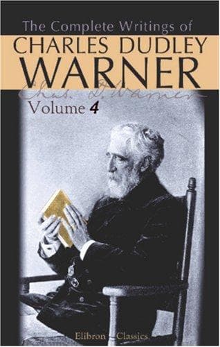 The Complete Writings of Charles Dudley Warner — Volume 4