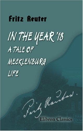 In the Year '13: A Tale of Mecklenburg Life