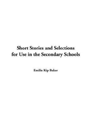 Short stories and selections for use in the secondary schools