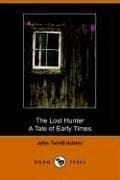 The lost hunter: A tale of early times