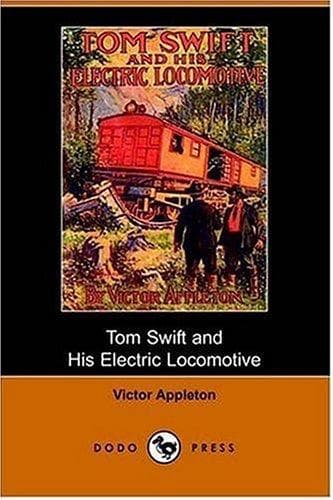 Tom Swift and His Electric Locomotive; Or, Two Miles a Minute on the Rails