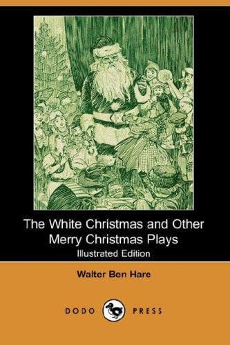 The White Christmas and other Merry Christmas Plays