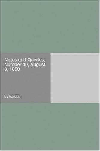 Notes and Queries, Number 40, August 3, 1850