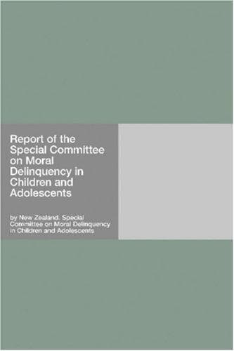 Report of the Special Committee on Moral Delinquency in Children and Adolescents