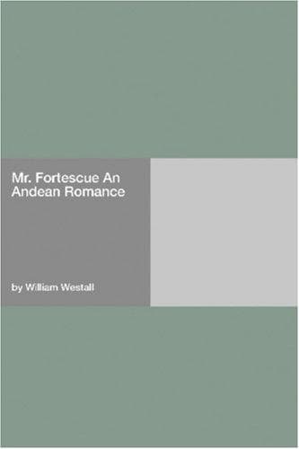 Mr. Fortescue: An Andean Romance