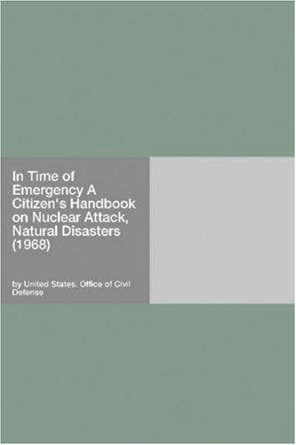 In Time of Emergency: A Citizen's Handbook on Nuclear Attack, Natural Disasters (1968)