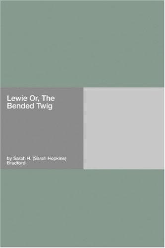 Lewie; Or, The Bended Twig