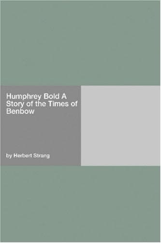 Humphrey Bold: A Story of the Times of Benbow
