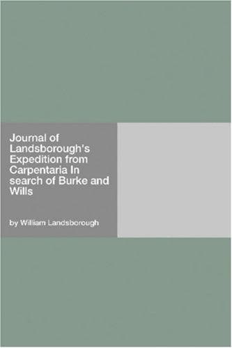 Journal of Landsborough's expedition from Carpentaria, in search of Burke & Wills
