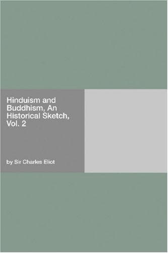Hinduism and Buddhism, An Historical Sketch, Vol. 2