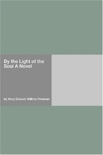 By the Light of the Soul: A Novel