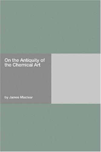 On the Antiquity of the Chemical Art