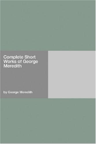 Complete Short Works of George Meredith