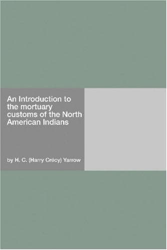 An Introduction to the mortuary customs of the North American Indians