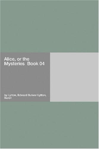 Alice, or the Mysteries — Book 04