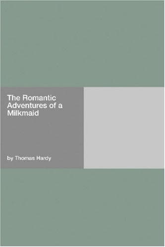 The Romantic Adventures of a Milkmaid