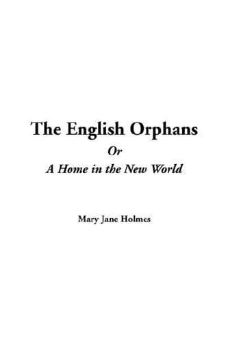 The English Orphans; Or, A Home in the New World