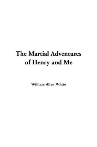 The Martial Adventures of Henry and Me