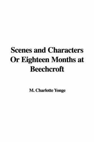 Scenes and Characters, or, Eighteen Months at Beechcroft