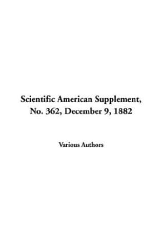 Scientific American Supplement, No. 362, December 9, 1882