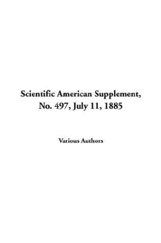Scientific American Supplement, No. 497, July 11, 1885