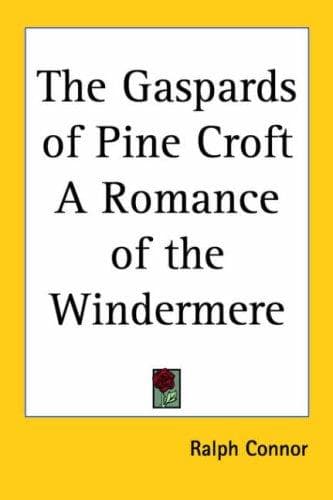 The Gaspards of Pine Croft: A Romance of the Windermere