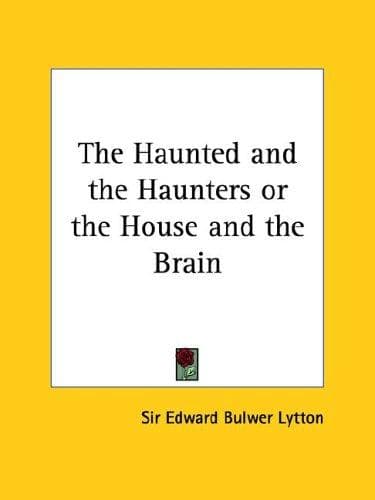 The Haunted and the Haunters; Or, The House and the Brain