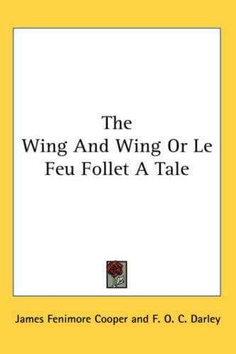 The Wing-and-Wing; Or, Le Feu-Follet