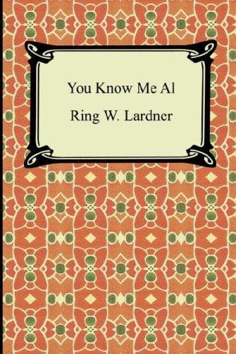 You Know Me Al: A Busher's Letters