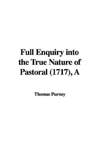 A Full Enquiry into the Nature of the Pastoral (1717)