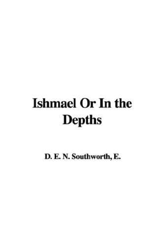 Ishmael; Or, In the Depths