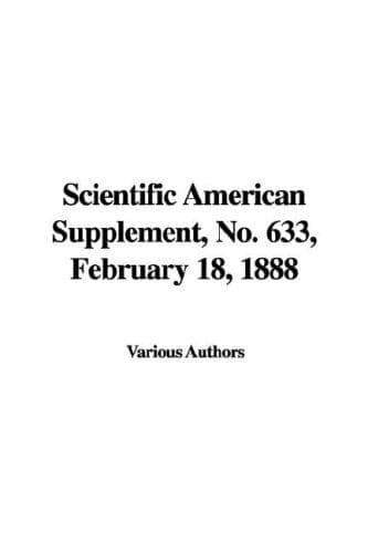Scientific American Supplement, No. 633,  February 18, 1888