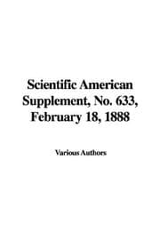 Scientific American Supplement, No. 633,  February 18, 1888