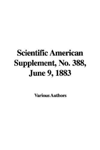 Scientific American Supplement, No. 388, June 9, 1883