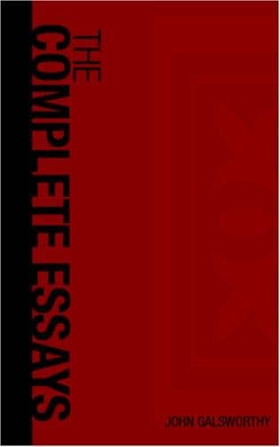 The Complete Essays of John Galsworthy