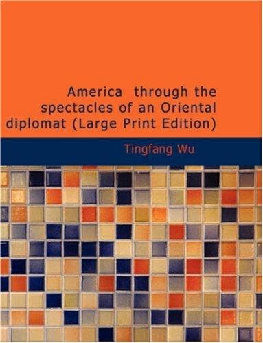 America, Through the Spectacles of an Oriental Diplomat