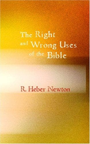 The Right and Wrong Uses of the Bible