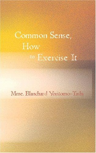 Common sense, how to exercise it
