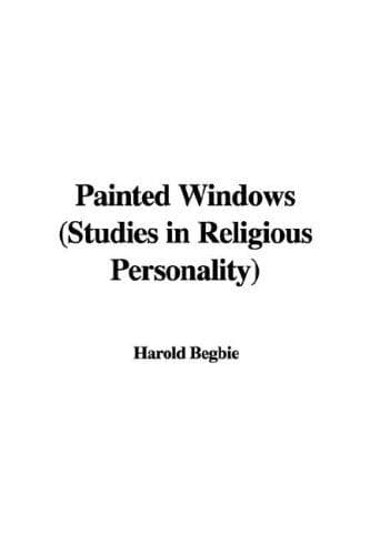 Painted Windows: Studies in Religious Personality