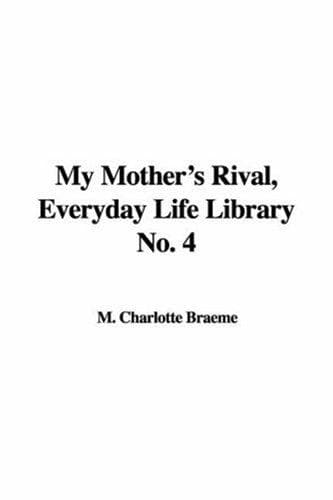 My Mother's Rival: Everyday Life Library No. 4