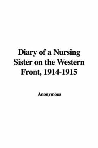 Diary of a Nursing Sister on the Western Front, 1914-1915