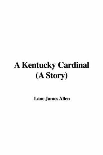 A Kentucky Cardinal: A Story