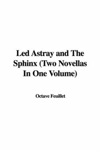 Led Astray and The Sphinx: Two Novellas In One Volume