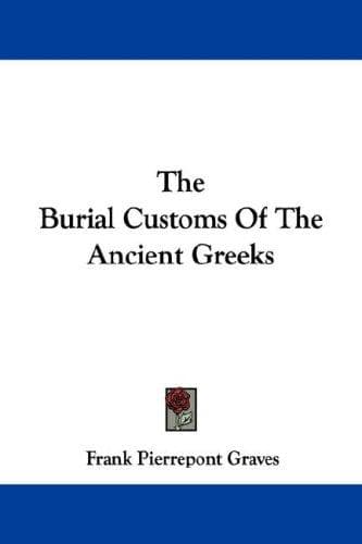 The Burial Customs of the Ancient Greeks