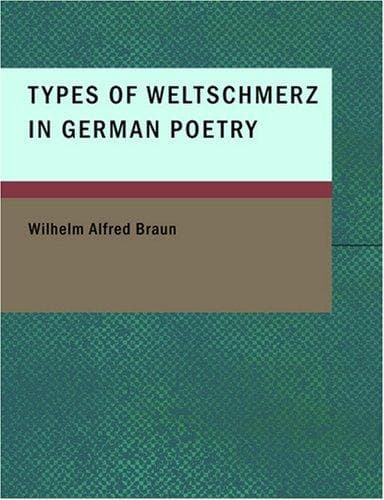Types of Weltschmerz in German Poetry