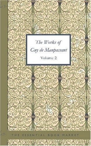 The Works of Guy de Maupassant, Volume 2